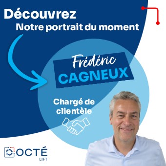 OCTÉ LIft - Frédéric Cagneux - Chargé de clientèle